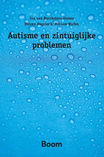 Autisme en zintuiglijke problemen, Ina van Berckelaer-Onnes ; Steven Degrieck ; Miriam Hufen - Paperback - 9789024406715