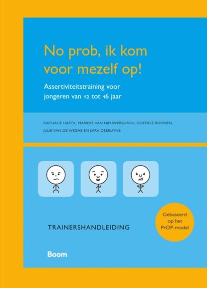 No prob, ik kom voor mezelf op! Trainershandleiding, Nathalie Haeck ; Julie van de Weghe ; Goedele Boonen ; Marieke van Nieuwerburgh ; Sara Debruyne - Paperback - 9789024407293