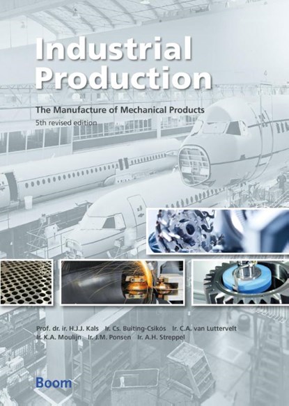 Industrial production, H.J.J. Kals ; Cs. Buiting-Csikós ; C.A. van Luttervelt ; K.A. Moulijn ; J.M. Ponsen ; A.H. Streppel - Paperback - 9789024407309