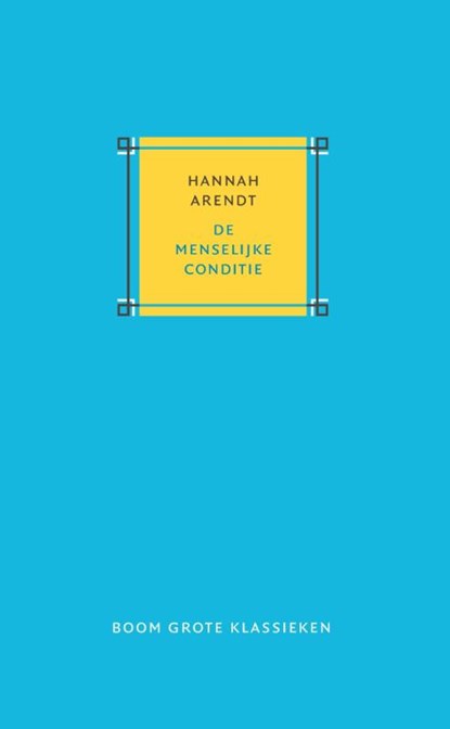 De menselijke conditie, Hannah Arendt - Gebonden - 9789024408757