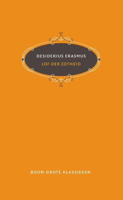 Lof der Zotheid, Desiderius Erasmus - Gebonden - 9789024408771