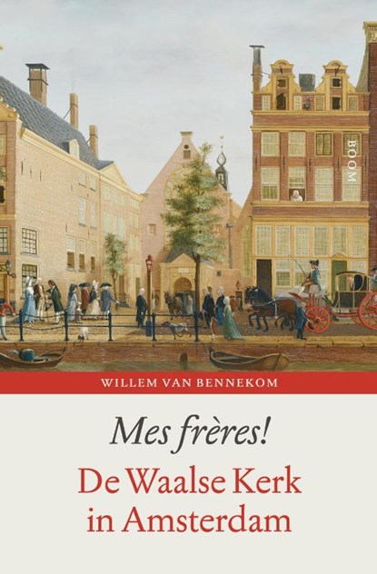 Mes frères!, Willem van Bennekom - Paperback - 9789024408924