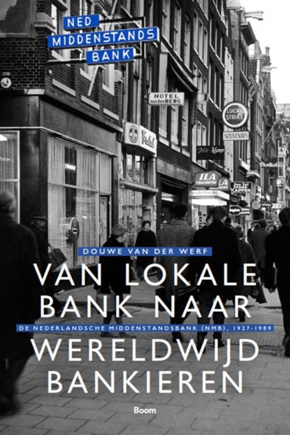 Van lokale bank naar wereldwijd bankieren, Douwe van der Werf - Gebonden - 9789024409105