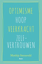 Optimisme - Hoop - Veerkracht - Zelfvertrouwen | Matthijs Steeneveld | 