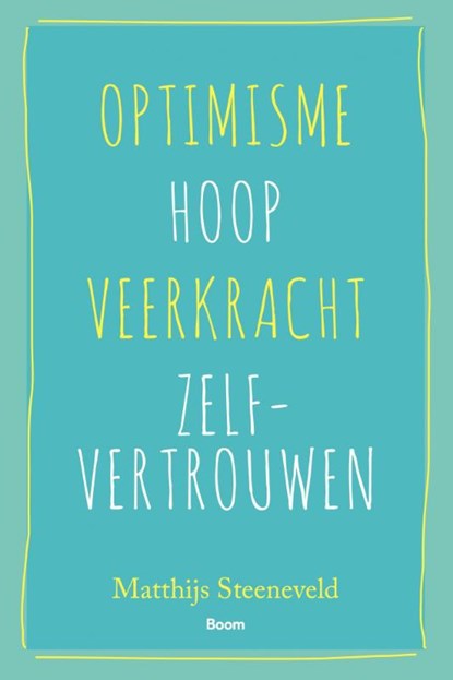 Optimisme - Hoop - Veerkracht - Zelfvertrouwen, Matthijs Steeneveld - Paperback - 9789024409372