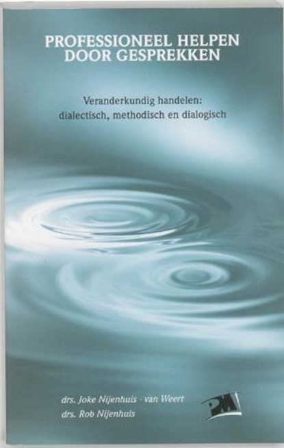 Professioneel helpen door gesprekken, NIJENHUIS-VAN WEERT, Joke &amp; NIJENHUIS, Rob - Paperback - 9789024413065