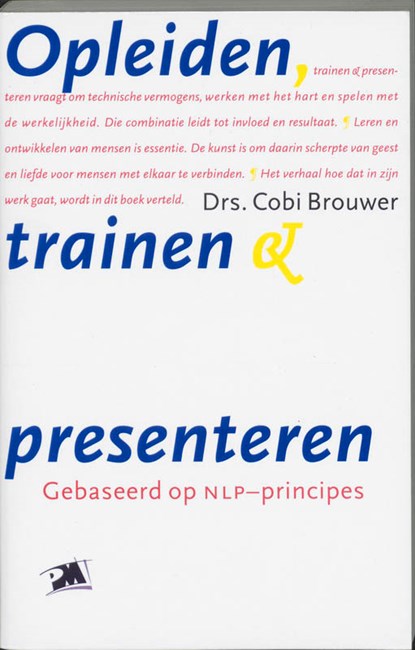 Opleiden, trainen en presenteren, Cora Brouwer - Paperback - 9789024413348