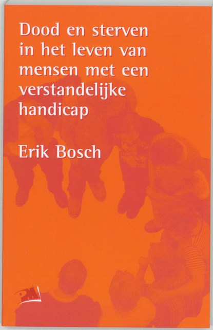 Dood en sterven in het leven van mensen met een verstandelijke handicap, E. Bosch - Paperback - 9789024413645