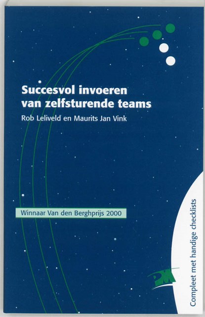 Succesvol invoeren van zelfsturende teams, R. Leliveld ; M.J. Vink - Paperback - 9789024414499