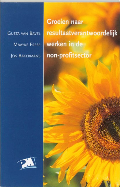 Groeien naar resultaatverantwoordelijk werken in de non-profitsector, G. van Bavel ; M. Frese ; J. Bakermans - Paperback - 9789024414819