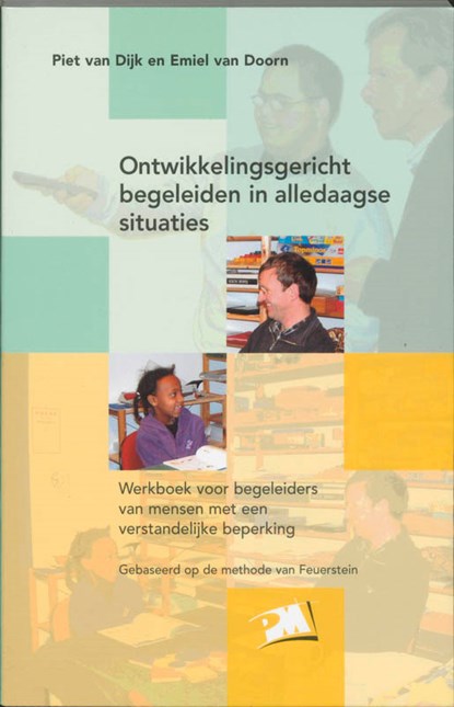 Ontwikkelingsgericht begeleiden in alledaagse situaties, Paul van Dijk ; E. van Doorn - Paperback - 9789024416677