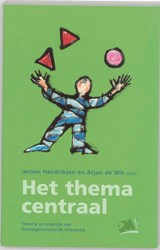 Het thema centraal - Jeroen Hendriksen ; A. de Wit ; J. de Ruijter - 9789024416684
