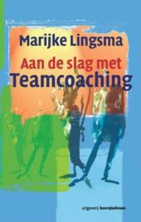 Aan de slag met teamcoaching | M. Lingsma | 