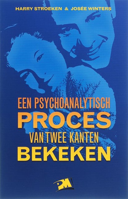 Een psychanalytisch proces van twee kanten bekeken, H. Stroeken ; J. Winters - Paperback - 9789024417704