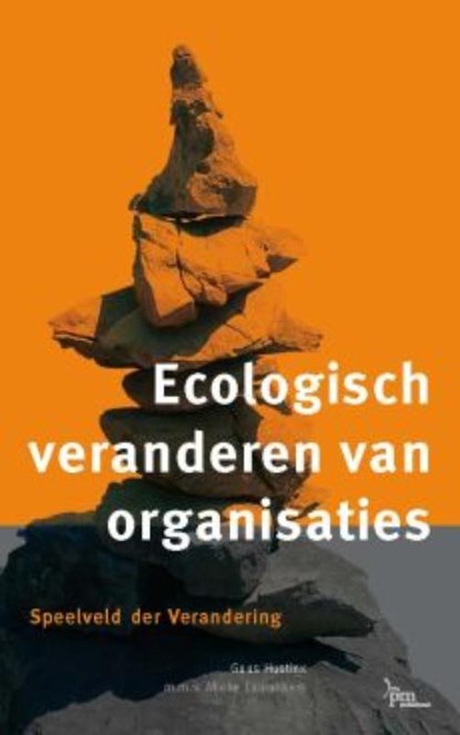 Ecologisch veranderen van organisaties, G. Hustinx ; M. Laarakkers - Paperback - 9789024418190
