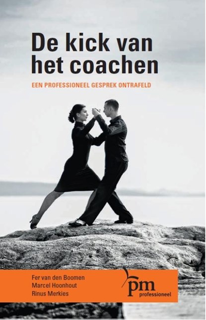 De kick van het coachen, Fer van den Boomen ; Marcel Hoornhout ; Rinus Merkies - Gebonden - 9789024418497
