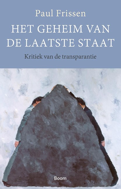 Het geheim van de laatste staat, Paul Frissen - Ebook - 9789024419760
