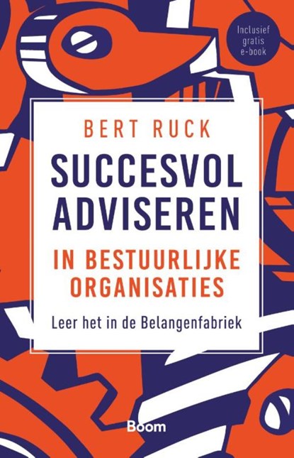Succesvol adviseren in bestuurlijke organisaties, Bert Ruck - Ebook - 9789024419913