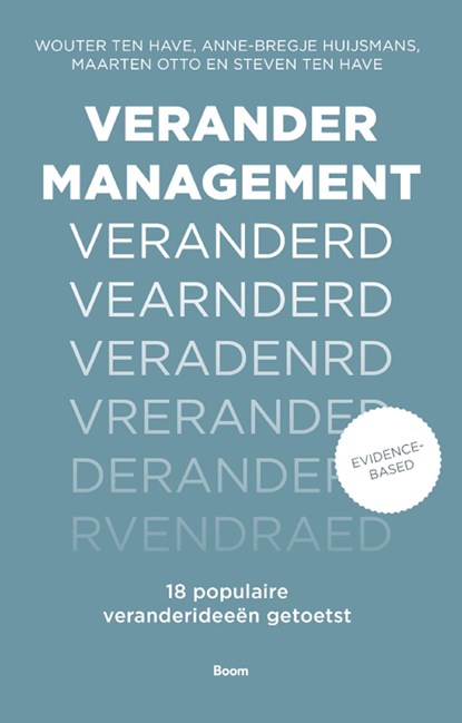 Verandermanagement veranderd, Wouter ten Have ; Anne-Bregje Huijsmans ; Maarten Otto ; Steven ten Have - Ebook - 9789024421183