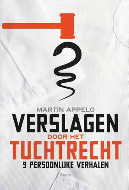 Verslagen door het tuchtrecht, Martin Appelo - Ebook - 9789024423903