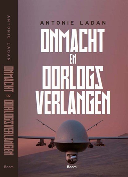 Onmacht en oorlogsverlangen, Antonie Ladan - Ebook - 9789024424627