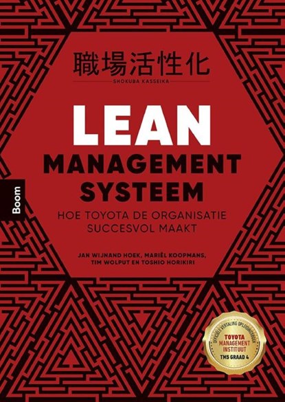 Lean Management Systeem, Jan Wijnand Hoek ; Mariël Koopmans ; Tim Wolput ; Toshio Horikiri - Paperback - 9789024425822