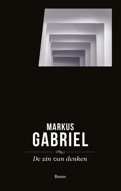 De zin van denken, Markus Gabriel - Paperback - 9789024426409