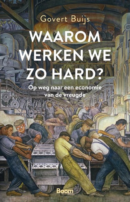 Waarom werken we zo hard?, Govert Buijs - Paperback - 9789024426478
