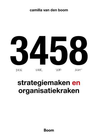 3458 Strategiemaken en organisatiekraken, Camilla van den Boom - Paperback - 9789024426577