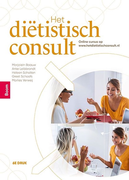 Het diëtistisch consult, Marjolein Baauw ; Anke Leibbrandt ; Heleen Scholten ; Greet Schoofs ; Marlies Verweij - Ebook - 9789024427895