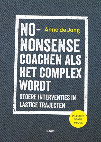No-nonsense coachen als het complex wordt, A. de Jong - Ebook - 9789024428014