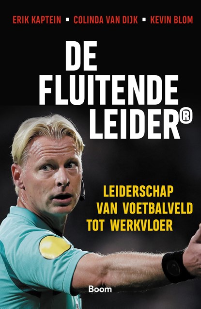 De fluitende leider, Erik Kaptein ; Colinda van Dijk ; Kevin Blom - Ebook - 9789024428052
