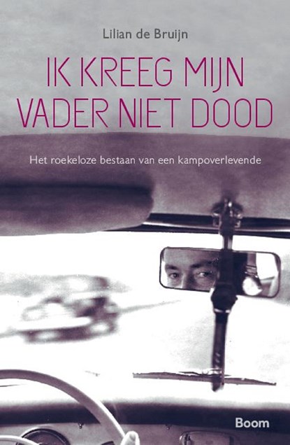 Ik kreeg mijn vader niet dood, Lilian de Bruijn - Ebook - 9789024430697