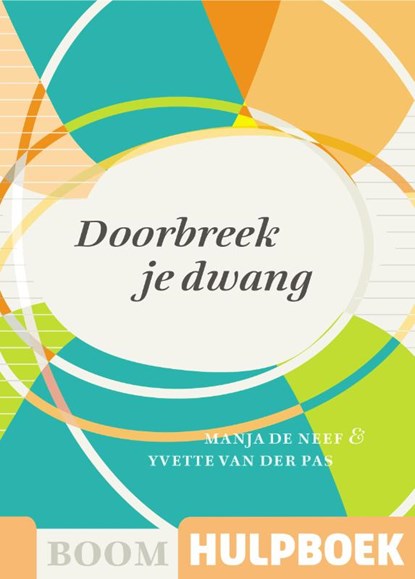 Doorbreek je dwang, Manja de Neef ; Yvette van der Pas - Paperback - 9789024431472
