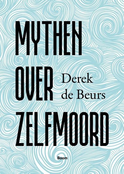 Mythen over zelfmoord, Derek de Beurs - Ebook - 9789024432004