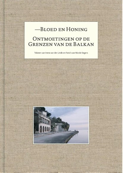 Bloed en honing, Irene van der Linde - Gebonden - 9789024432127