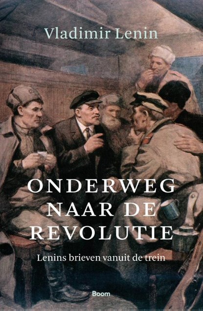 Onderweg naar de revolutie, Vladimir Lenin - Gebonden - 9789024432776