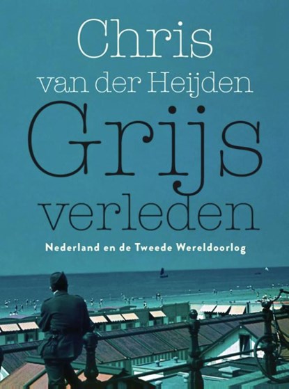 Grijs verleden, Chris van der Heijden - Ebook - 9789024433056