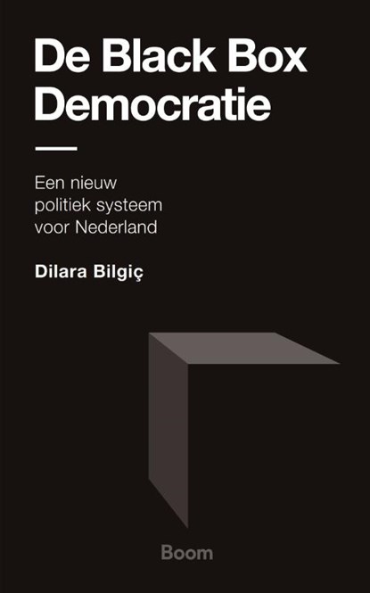 De Black Box Democratie, Dilara Bilgic - Paperback - 9789024433087