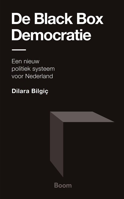 De Black Box Democratie, Dilara Bilgiç - Ebook - 9789024433094