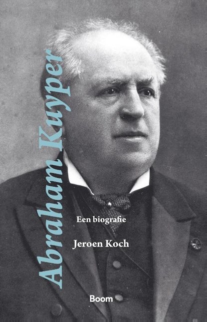 Abraham Kuyper, Jeroen Koch - Gebonden - 9789024434114