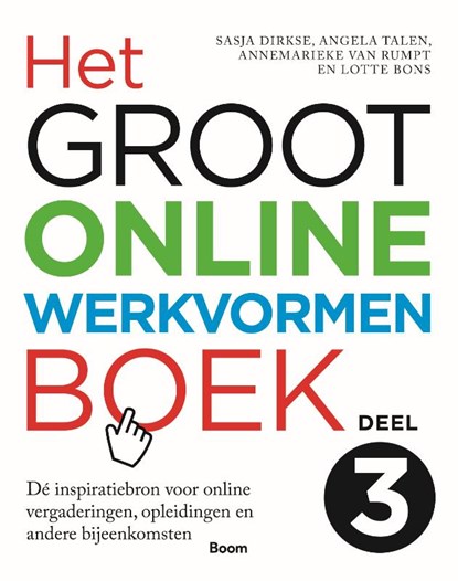 Het groot online werkvormenboek 3, Sasja Dirkse ; Angela Talen ; Annemarieke van Rumpt ; Lotte Bons - Gebonden - 9789024435241
