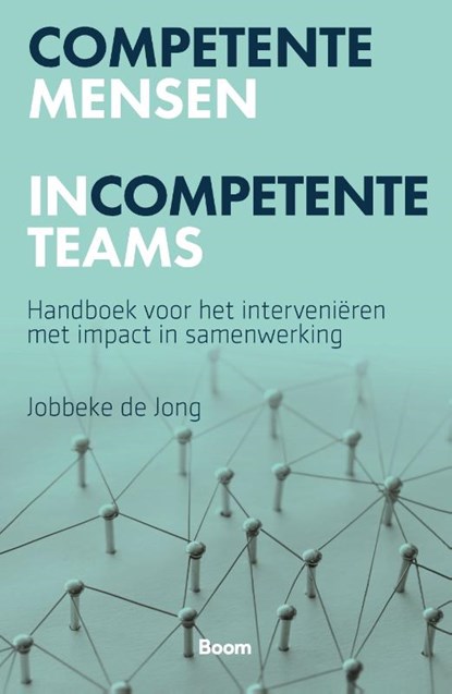 Competente mensen incompetente teams, Jobbeke de Jong - Paperback - 9789024435265