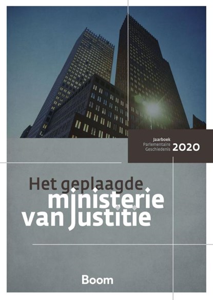 Het geplaagde ministerie van Justitie 2020, Centrum voor Parlementaire Geschiedenis - Paperback - 9789024435500