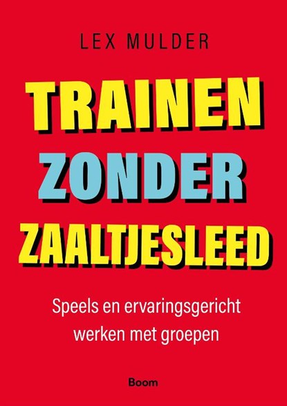 Trainen zonder zaaltjesleed, Lex Mulder - Ebook - 9789024436347