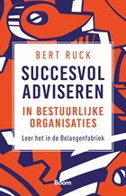 Succesvol adviseren in bestuurlijke organisaties | Bert Ruck | 