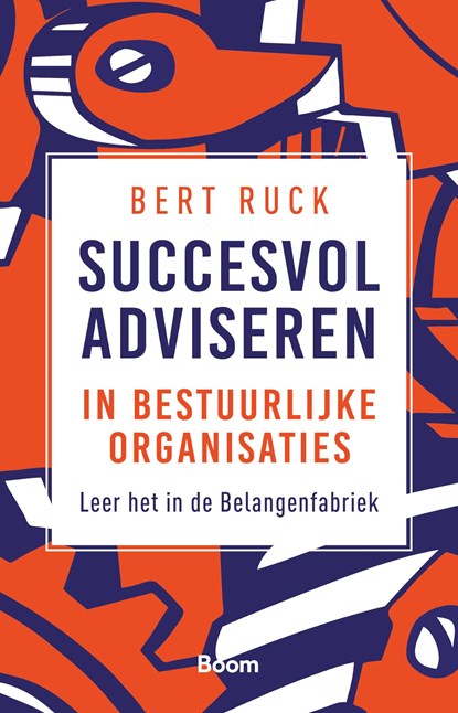 Succesvol adviseren in bestuurlijke organisaties, Bert Ruck - Ebook - 9789024436590
