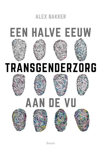 Een halve eeuw transgenderzorg aan de VU, Alex Bakker - Paperback - 9789024437306