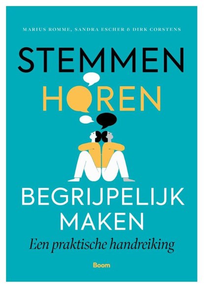 Stemmen horen begrijpelijk maken, Marius Romme ; Sandra Escher ; Dirk Corstens - Paperback - 9789024439652