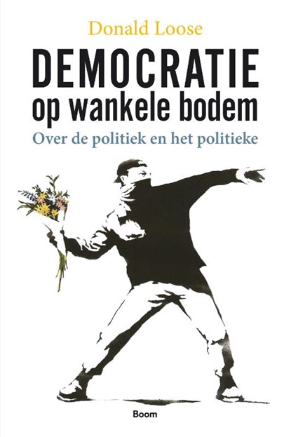 Democratie op wankele bodem, Donald Loose - Paperback - 9789024439836